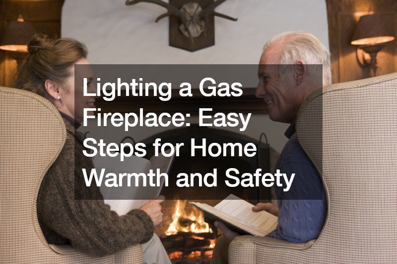 Lighting a Gas Fireplace Easy Steps for Home Warmth and Safety