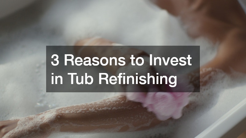 3 Reasons to Invest in Tub Refinishing