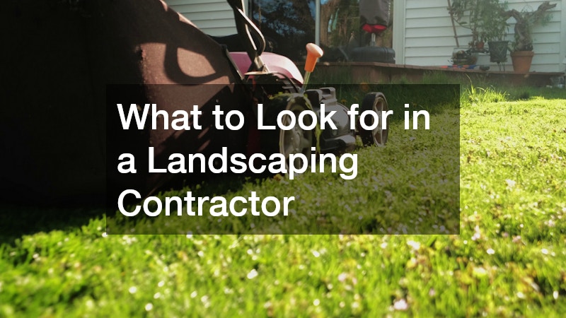 What to Look for in a Landscaping Contractor