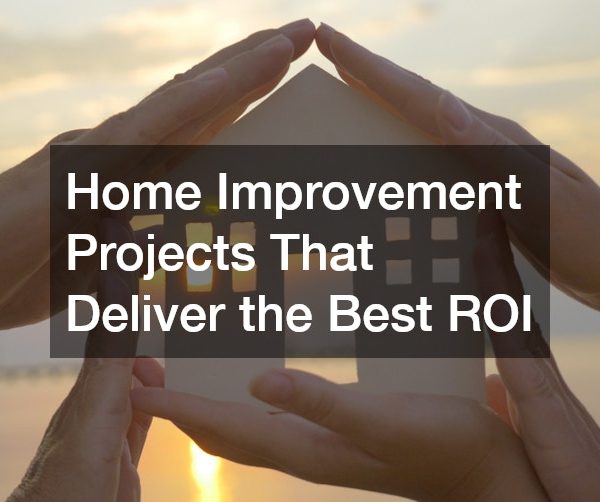 Home Improvement Projects That Deliver the Best ROI
